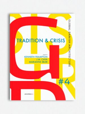 Global Danish Architecture 4 - Tradition & Crisis